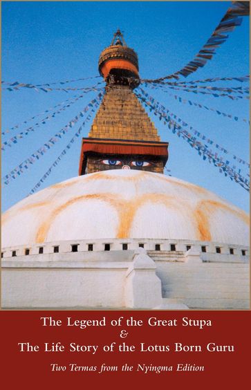 The Legend of the Great Stupa: Two Termas from the Nyingma Tradition - Padmasambhava