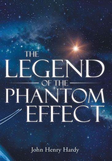 The Legend of the Phantom Effect - John Henry Hardy