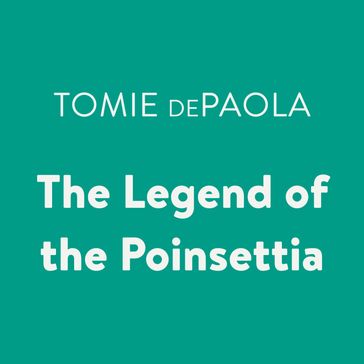The Legend of the Poinsettia - Tomie dePaola