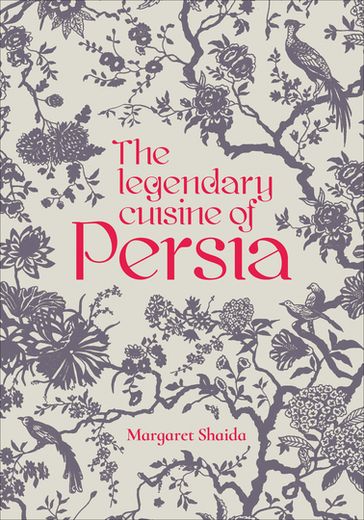 The Legendary Cuisine of Persia - Margaret Shaida