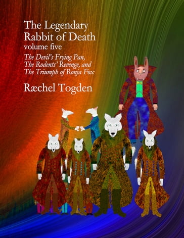 The Legendary Rabbit of Death - volume five - Ræchel Togden