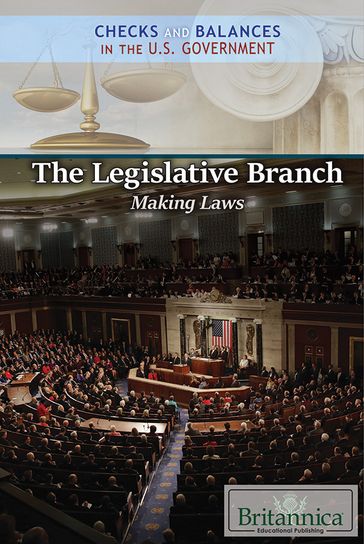 The Legislative Branch - Britannica Educational Publishing