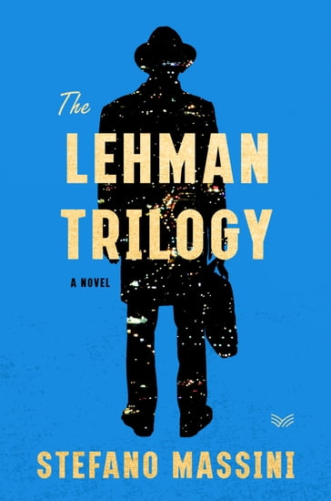 The Lehman Trilogy - Stefano Massini