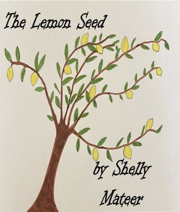 The Lemon Seed - Shelly Mateer