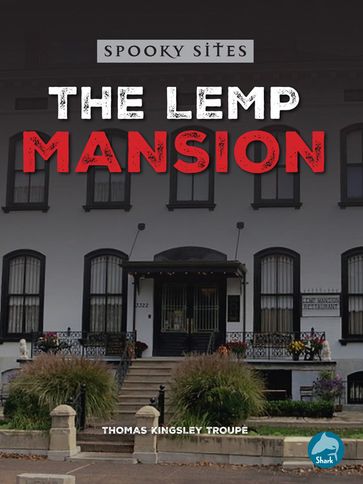 The Lemp Mansion - Thomas Kingsley Troupe