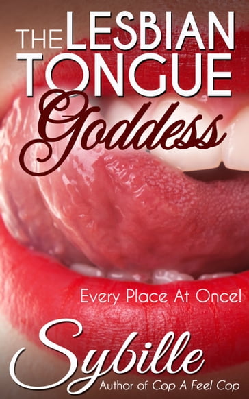 The Lesbian Tongue Goddess - Sybille