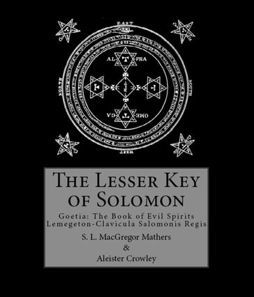 The Lesser Key of Solomon - Aleister Crowley - S.L. MacGregor Mathers