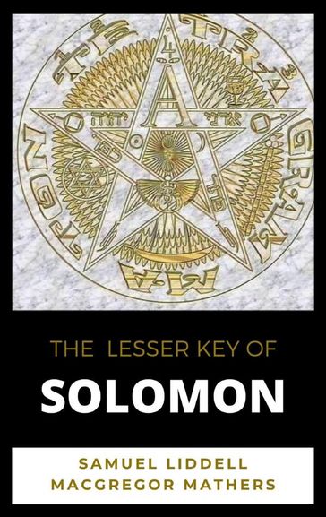 The Lesser Key of Solomon - Samuel Liddell