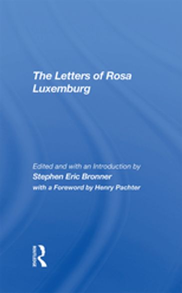 The Letters Of Rosa Luxemburg - Stephen Eric Bronner