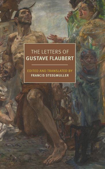 The Letters of Gustave Flaubert - Flaubert Gustave