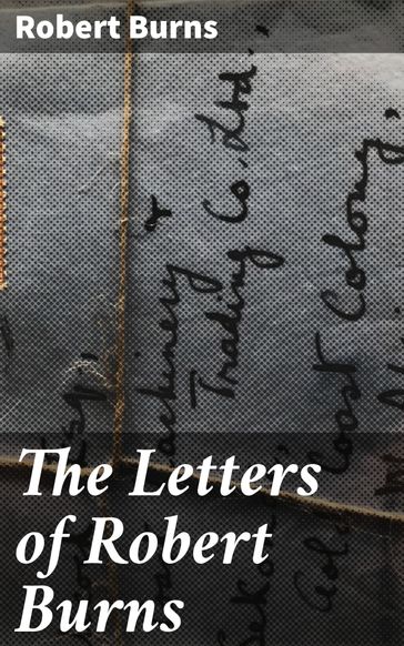 The Letters of Robert Burns - Robert Burns