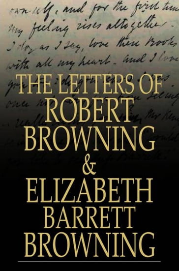 The Letters of Robert Browning and Elizabeth Barrett Browning - Elizabeth Barrett Browning - Robert Browning