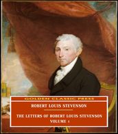The Letters of Robert Louis Stevenson Volume 1