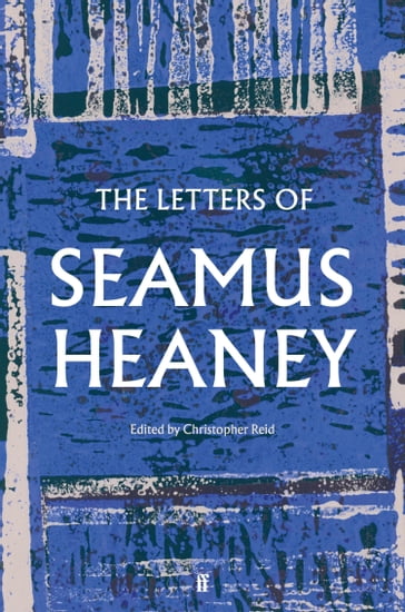 The Letters of Seamus Heaney - Seamus Heaney
