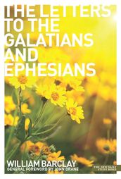 The Letters to the Galatians & Ephesians