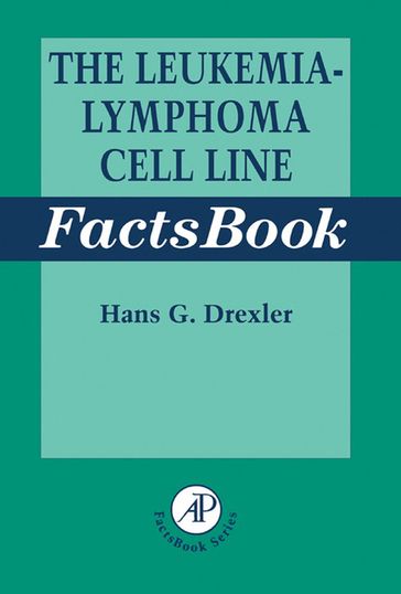 The Leukemia-Lymphoma Cell Line Factsbook - Hans G. Drexler