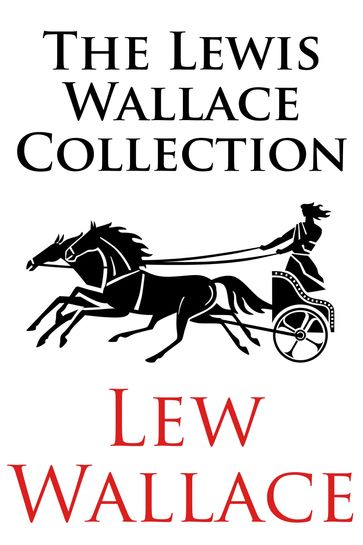 The Lewis Wallace Collection - Wallace Lew
