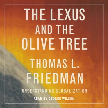 The Lexus and the Olive Tree - Thomas L. Friedman