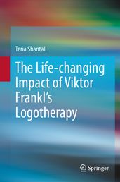 The Lfe-changng Impact of Vktor Frankl s Logotherapy