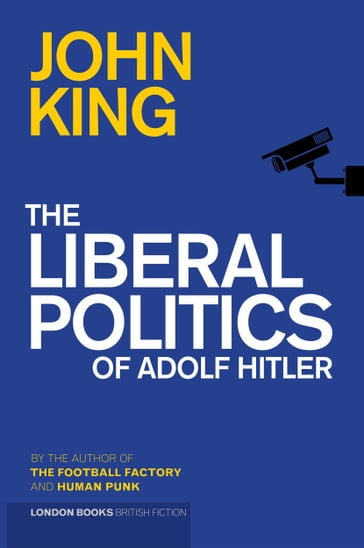 The Liberal Politics Of Adolf Hitler - John King