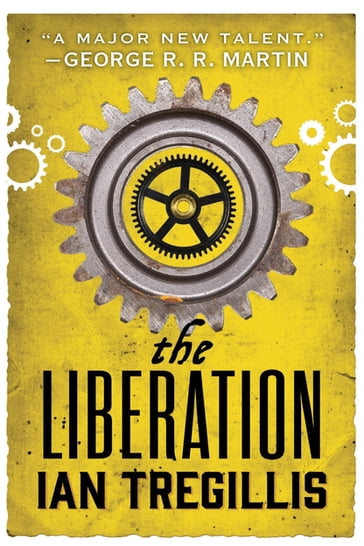 The Liberation - Ian Tregillis
