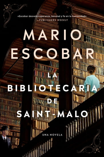 The Librarian of Saint-Malo \ La bibliotecaria de Saint-Malo (Spanish edition) - Mario Escobar