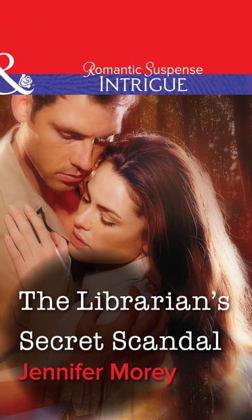 The Librarian's Secret Scandal (Mills & Boon Intrigue) - Jennifer Morey