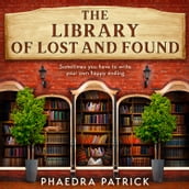 The Library of Lost and Found: An uplifting, feel-good novel of a woman