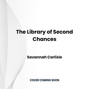 The Library of Second Chances - Savannah Carlisle