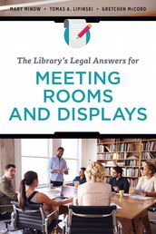 The Library s Legal Answers for Meeting Rooms and Displays