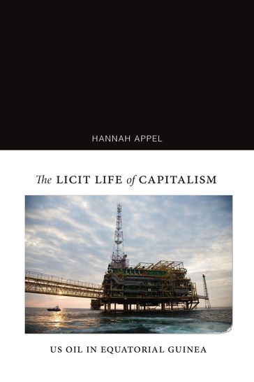 The Licit Life of Capitalism - Hannah Appel