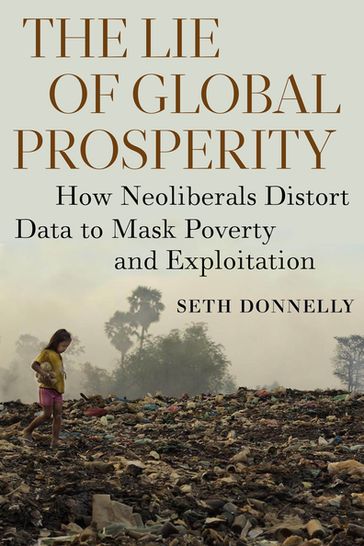 The Lie of Global Prosperity - Seth Donnelly