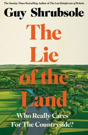 The Lie of the Land: Who Really Cares for the Countryside?