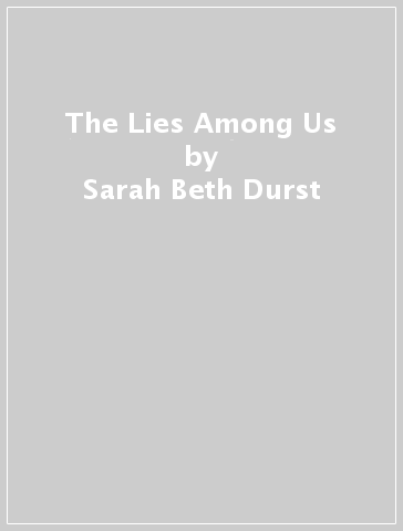 The Lies Among Us - Sarah Beth Durst