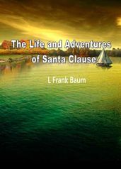 The Life And Adventures Of Santa Clause