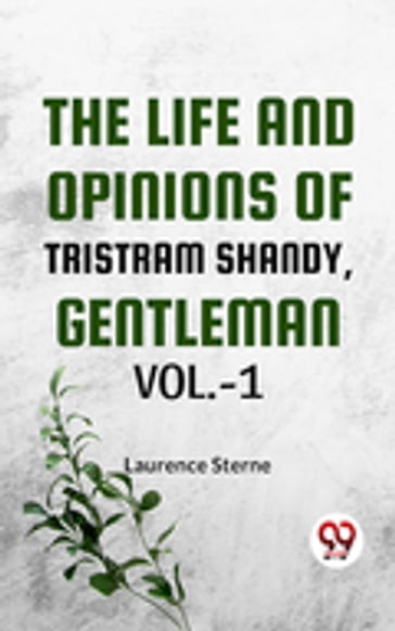The Life And Opinions Of Tristram Shandy,Gentleman Vol.-1 - Laurence Sterne