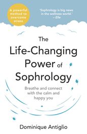 The Life-Changing Power of Sophrology