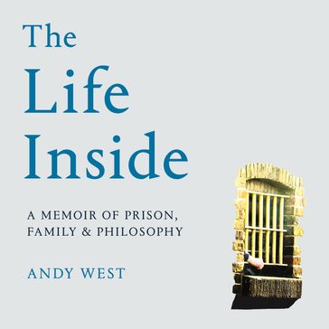 The Life Inside - Andy West