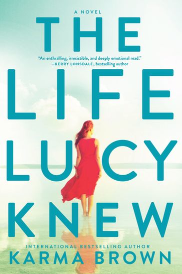 The Life Lucy Knew - Karma Brown