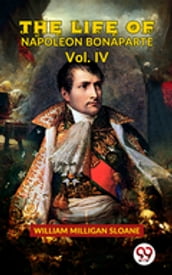 The Life Of Napoleon Bonaparte Vol.IV