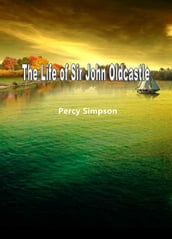 The Life Of Sir John Oldcastle