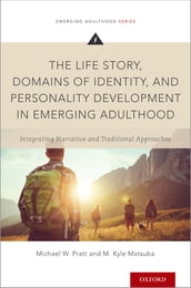 The Life Story, Domains of Identity, and Personality Development in Emerging Adulthood