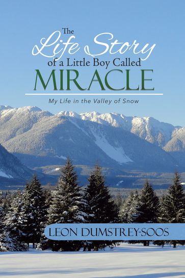 The Life Story of a Little Boy Called Miracle - Leon Dumstrey-Soos