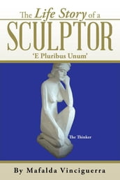 The Life Story of a Sculptor