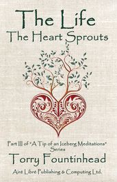 The Life The Heart Sprouts