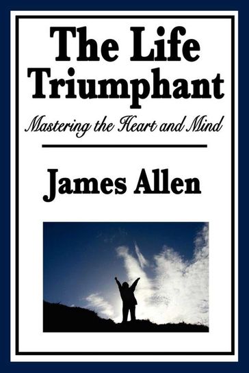 The Life Triumphant - Allen James