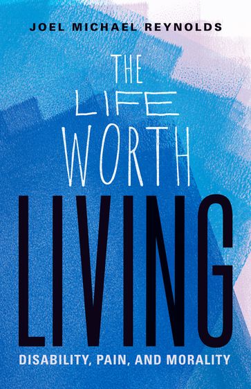 The Life Worth Living - Joel Michael Reynolds