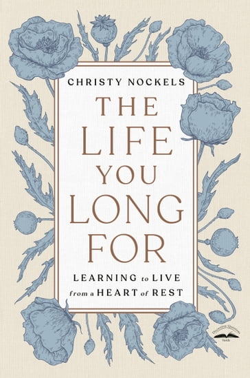 The Life You Long For - CHRISTY NOCKELS
