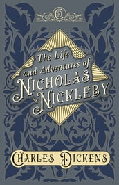 The Life and Adventures of Nicholas Nickleby