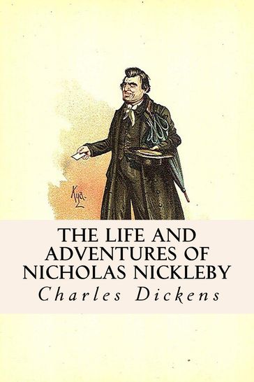 The Life and Adventures of Nicholas Nickleby - Charles Dickens
